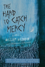 The Hard To Catch Mercy - Preview