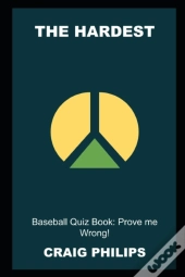 The Hardest Baseball Quiz Book