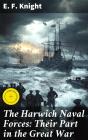 The Harwich Naval Forces: Their Part In The Great War - Preview