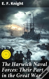 Capa do artigo The Harwich Naval Forces: Their Part In The Great War