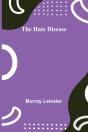 The Hate Disease - Preview