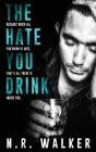 The Hate You Drink - Preview
