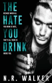 The Hate You Drink