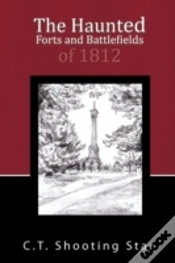Capa do artigo The Haunted Forts And Battlefields Of 1812