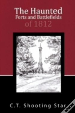 Capa do artigo The Haunted Forts And Battlefields Of 1812