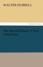 The Haunted House A True Ghost Story - Preview