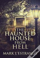 The Haunted House From Hell