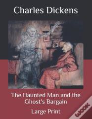 The Haunted Man And The Ghost'S Bargain