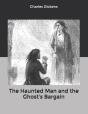 The Haunted Man And The Ghost'S Bargain - Preview