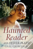 The Haunted Reader And Sylvia Plath