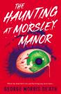 The Haunting At Morsley Manor - Preview