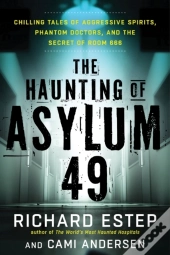 The Haunting Of Asylum 49