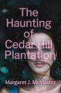 The Haunting Of Cedar Hill Plantation - Preview