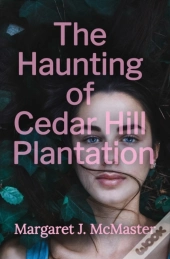 The Haunting Of Cedar Hill Plantation