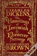 The Hauntings Of Jeremiah & Ebenezer Scrooge