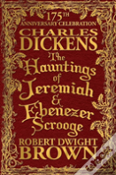 The Hauntings Of Jeremiah & Ebenezer Scrooge
