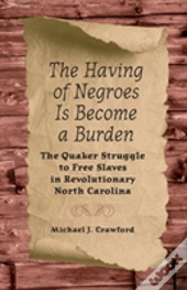 The Having Of Negroes Is Become A Burden