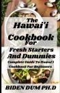 The Hawai'I Cookbook For Fresh Starters And Dummies - Preview