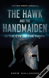 The Hawk And The Handmaiden (The First Pontic Chronicle)