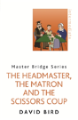 The Headmaster, The Matron And The Scissors Coup - Preview