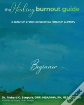The Healing Burnout Guide: A Collection