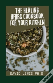Capa do artigo The Healing Herbs Cookbook For Your Kitchen