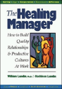 The Healing Manager: How To Build Quality Relationships And Productive Cultures At Work - Preview