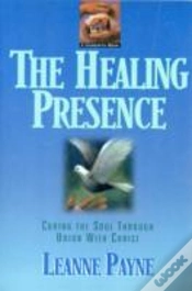 Capa do artigo The Healing Presence Â€“ Curing The Soul Through Union With Christ