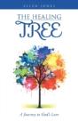 The Healing Tree: A Journey To God'S Lov - Preview