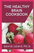 The Healthy Brain Cookbook