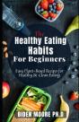 The Healthy Eating Habits For Beginners - Preview