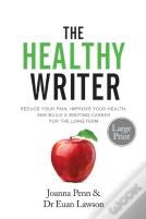 The Healthy Writer Large Print Edition