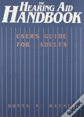 The Hearing Aid Handbook (User'S Guide For Adults)