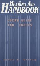 The Hearing Aid Handbook (User'S Guide For Adults)