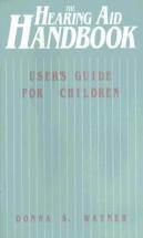 The Hearing Aid Handbook (User'S Guide For Children)