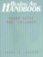 The Hearing Aid Handbook (User'S Guide For Children) - Preview