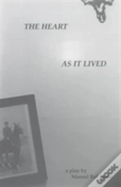 The Heart As It Lived