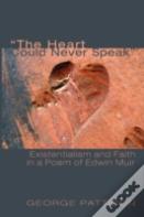 The Heart Could Never Speak