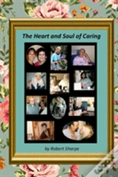 The Heart & Soul Of Caring