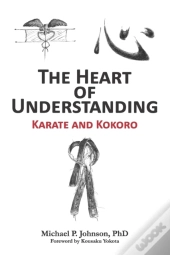 The Heart Of Understanding: Karate And K