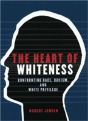The Heart Of Whiteness - Preview