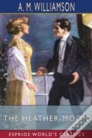 The Heather-Moon (Esprios Classics)