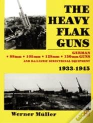 The Heavy Flak Guns 1933-1945