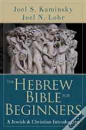 The Hebrew Bible For Beginners