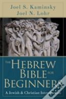 The Hebrew Bible For Beginners
