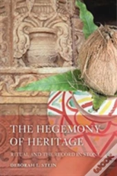The Hegemony Of Heritage