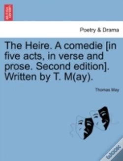 Capa do artigo The Heire. A Comedie (In Five Acts, In Verse And Prose. Second Edition). Written By T. M(Ay).