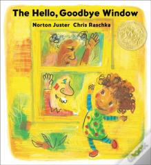The Hello, Goodbye Window (Caldecott Medal Winner)