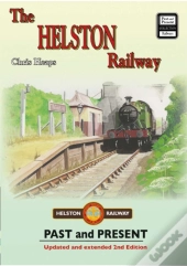 The Helston Railway Past & Present (New Edition)