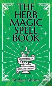 The Herb Magic Spell Book